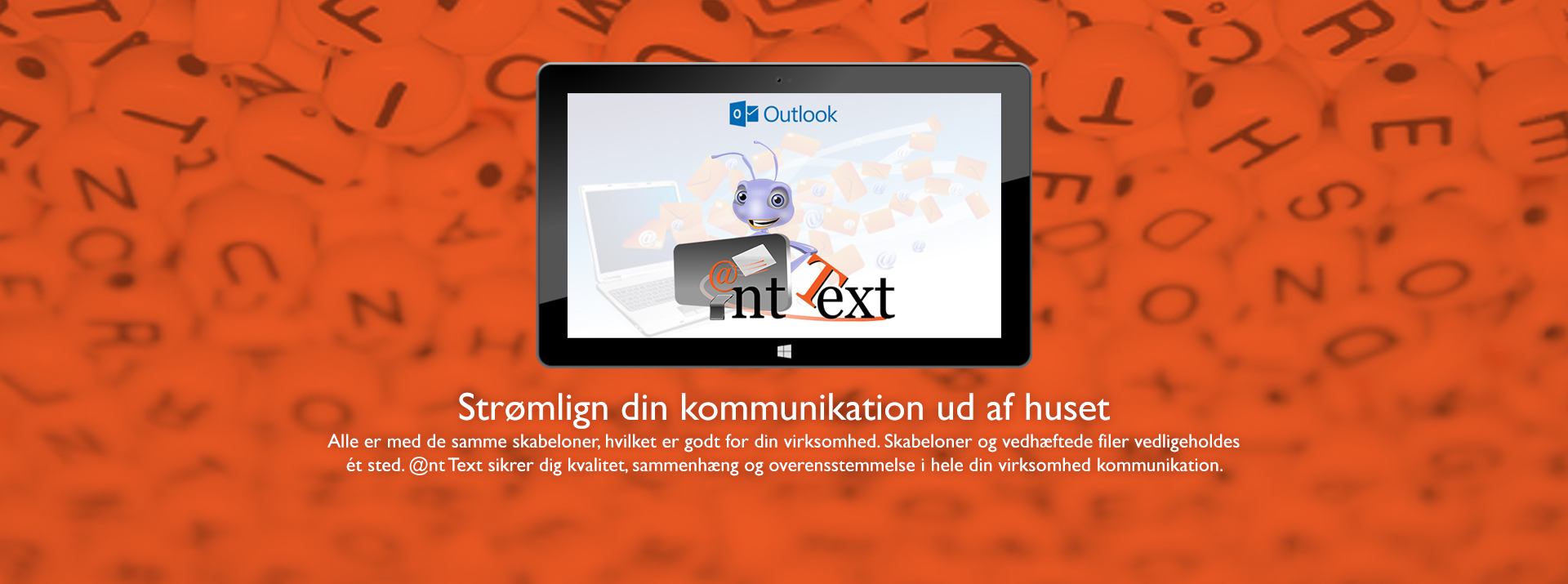 Header med tablet - skærm viser Ant Text og Outlook logos - Tekst Strømlign din kommunikation ud af huset