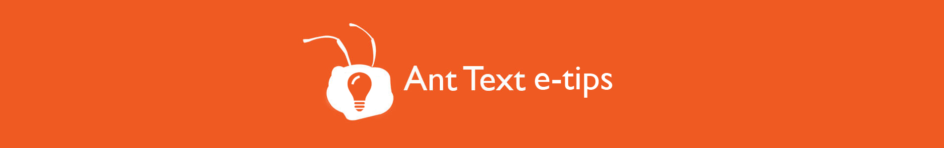 Header with ant head for ant text e-tips